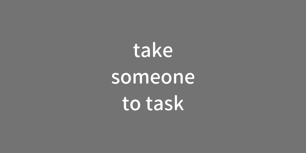 take to task